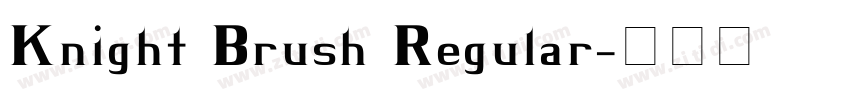 Knight Brush Regular字体转换